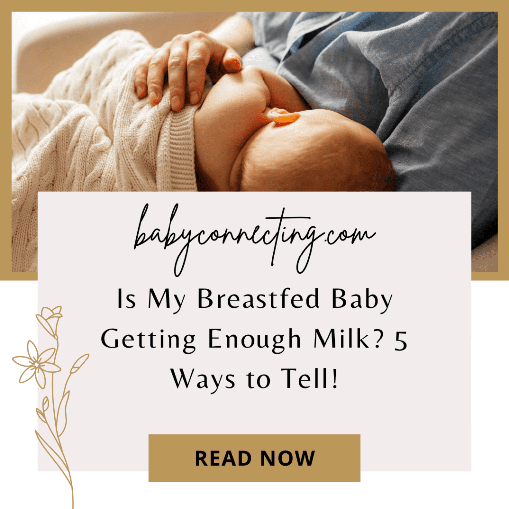 Is My Breastfed Baby Getting Enough Milk? 5 Ways to Tell!