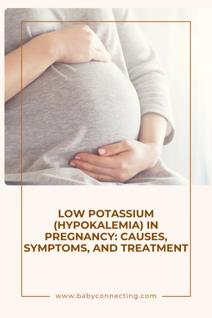 Low Potassium (Hypokalemia) in Pregnancy: Causes, Symptoms, and Treatment